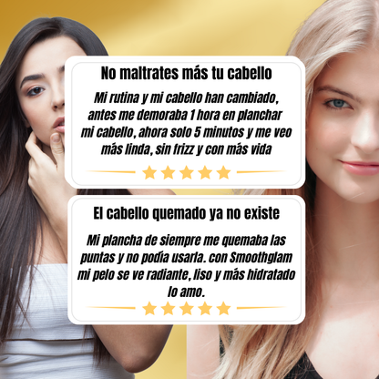 SmoothGlam®  | Transforma tu cabello en solo segundos